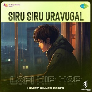 Siru Siru Uravugal (LoFi Hip Hop) - Single (2024) (Harris Jayaraj)